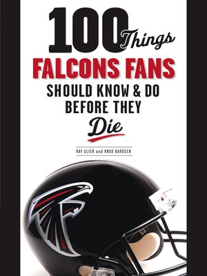 cover image of 100 Things Falcons Fans Should Know & Do Before They Die